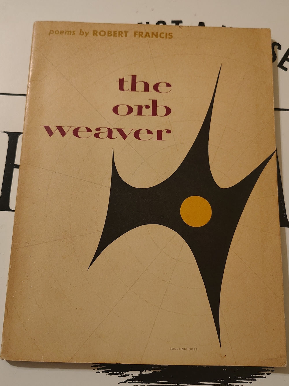 THE ORB WEAVER - Robert Francis - SIGNED First Edition 1960 Paperback Poetry